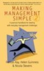 Image for Making management simple: a practical handbook for dealing with everyday management challenges