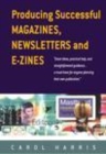 Image for Producing successful magazines, newsletters and e-zines