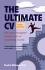 Image for The ultimate CV: win senior managerial positions with an outstanding resume