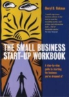 Image for The small business start-up workbook: a step-by-step guide to starting the business you&#39;ve dreamed of
