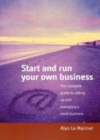 Image for Start and run your own business: the complete guide to setting up and managing a small business