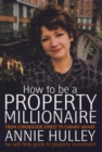 Image for How to be a property millionaire: from Coronation Street to Canary Wharf : her self-help guide to property investment