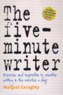 Image for The five-minute writer: exercise and inspiration in creative writing in five minutes a day