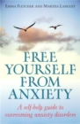 Image for Free yourself from anxiety: a self-help guide to overcoming anxiety disorders