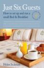 Image for Just six guests: how to set up and run a small bed &amp; breakfast