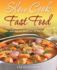 Image for Slow cook, fast food: over 250 healthy, wholesome slow cooker and one pot meals for all the family