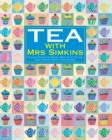 Image for Tea with Mrs Simkins: delicious recipes for making a meal out of tea-time : cakes, pastries, biscuits and savouries