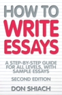 Image for How to write essays: a step-by-step guide for all levels, with sample essays