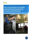 Image for The cost-benefit to the NHS arising from preventative housing interventions