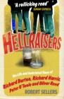 Image for Hellraisers  : the life and inebriated times of Richard Burton, Richard Harris, Peter O&#39;Toole and Oliver Reed