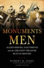 Image for Monuments men  : Allied heroes, Nazi thieves, and the greatest treasure hunt in history