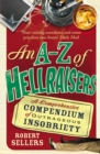 Image for An A-Z of hellraisers  : a comprehensive compendium of outrageous insobriety