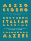 Image for Mezzogiorno  : Southern Italian cooking