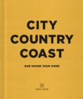 Image for City, country, coast  : our house, your home