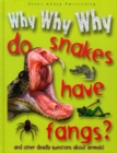 Image for Why Why Why Do Snakes Have Fangs