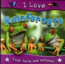 Image for I Love Rainforests