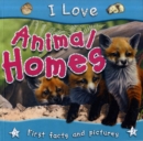 Image for I Love Animal Homes