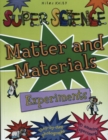 Image for Super Science Experiments Matter &amp; Materials