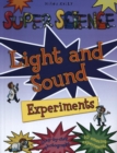 Image for Super Science Experiments Light &amp; Sound