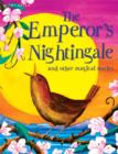 Image for The emperor&#39;s nightingale and other magical stories