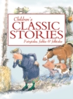 Image for Children&#39;s classic stories: fairytales, fables &amp; folktales.