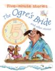 Image for The ogre&#39;s bride and other stories