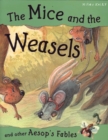 Image for The mice and the weasels and other Aesop&#39;s fables