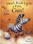 Image for Don&#39;t kick up a fuss, Gus!