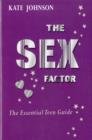 Image for The sex factor  : the essential teen guide