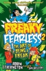 Image for Freaky and Fearless: The Art of Being a Freak