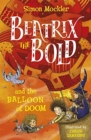 Image for Beatrix the Bold and the Balloon of Doom