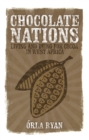 Image for Chocolate nations  : living and dying for cocoa in West Africa