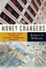 Image for The money changers: a guided tour through global currency markets