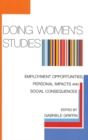 Image for Doing women&#39;s studies: employment opportunities, personal impacts and social consequences