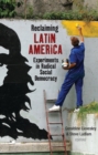 Image for Reclaiming Latin America  : experiments in radical social democracy
