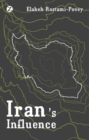 Image for Iran&#39;s influence: a religious-political state and society in its region