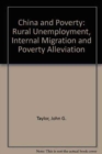Image for China and Poverty : Rural unemployment, internal migration and poverty alleviation