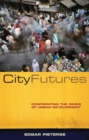 Image for City futures: confronting the crisis of urban development