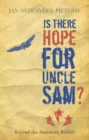 Image for Is there hope for Uncle Sam?: beyond the American bubble