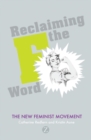 Image for Reclaiming the F word  : the new feminist movement