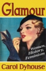 Image for Glamour: women, history, feminism