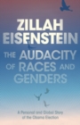 Image for The audacity of races and genders: a personal and global story of the Obama election