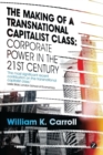 Image for The making of a transnational capitalist class  : corporate power in the 21st century