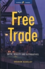 Image for Free trade: myth, reality and alternatives
