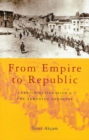 Image for From empire to republic: Turkish nationalism and the Armenian genocide