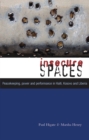 Image for Insecure spaces: peacekeeping, power &amp; performance in Liberia, Kosovo &amp; Haiti