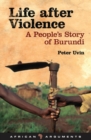Image for Life after violence: a people&#39;s story of Burundi