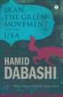 Image for Iran, the green movement and the USA  : the fox and the paradox