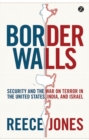 Image for Border walls: security and the war on terror in the United States, India, and Israel : 55060