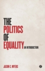 Image for The politics of equality: an introduction